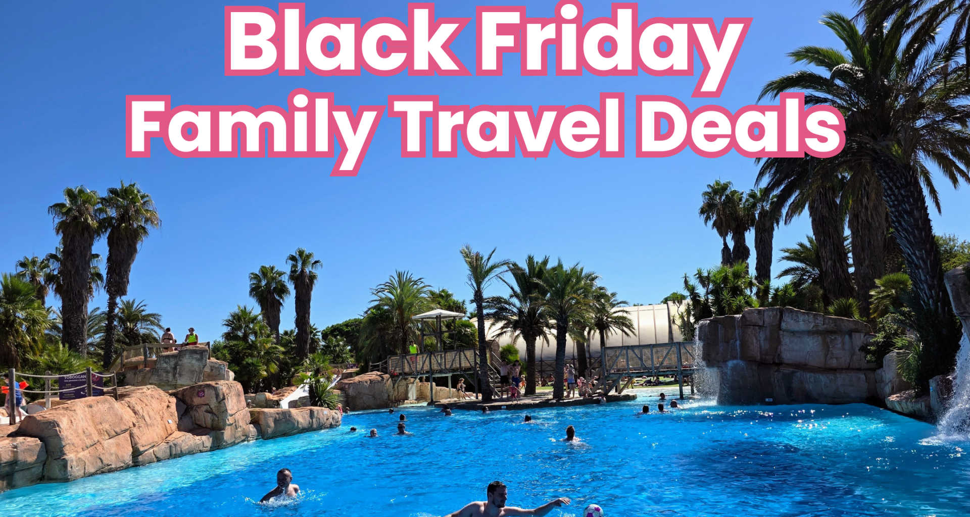 Black friday family travel deals sales discounts uk and europe 2025